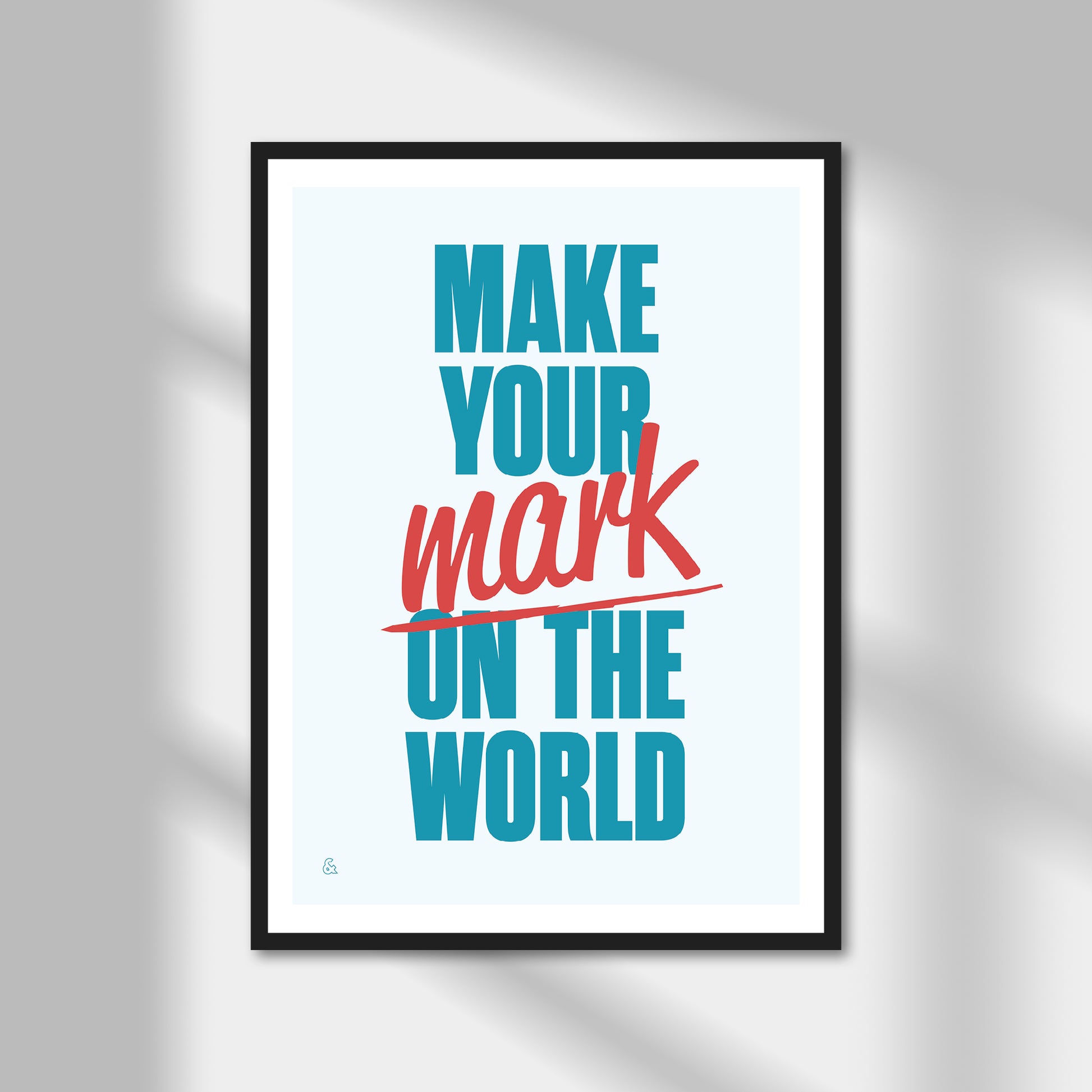 Make Your Mark On The World Print | Colour Option A5