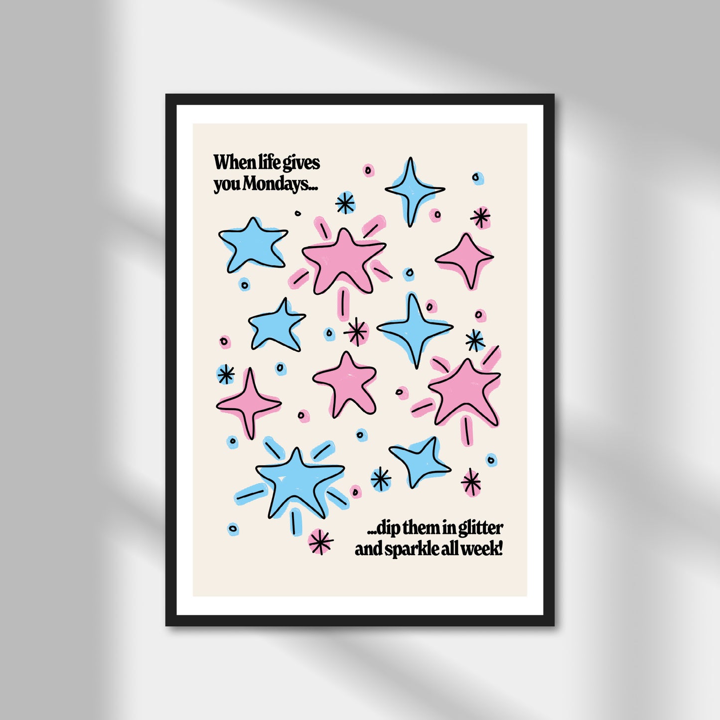 When Life Gives You Mondays Print | Colour Option A5