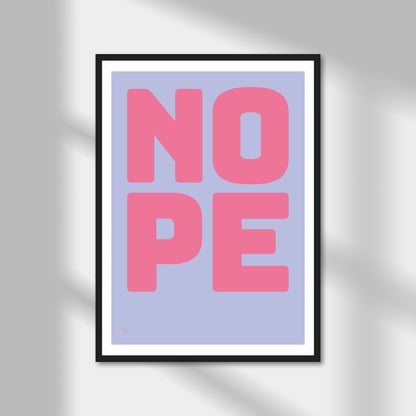 Nope Print | Colour Option A5