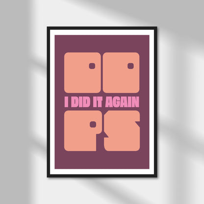 Oops I Did It Again Print | Colour Option A5