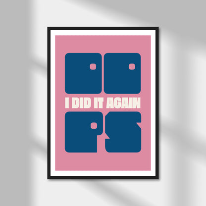 Oops I Did It Again Print | Colour Option A5