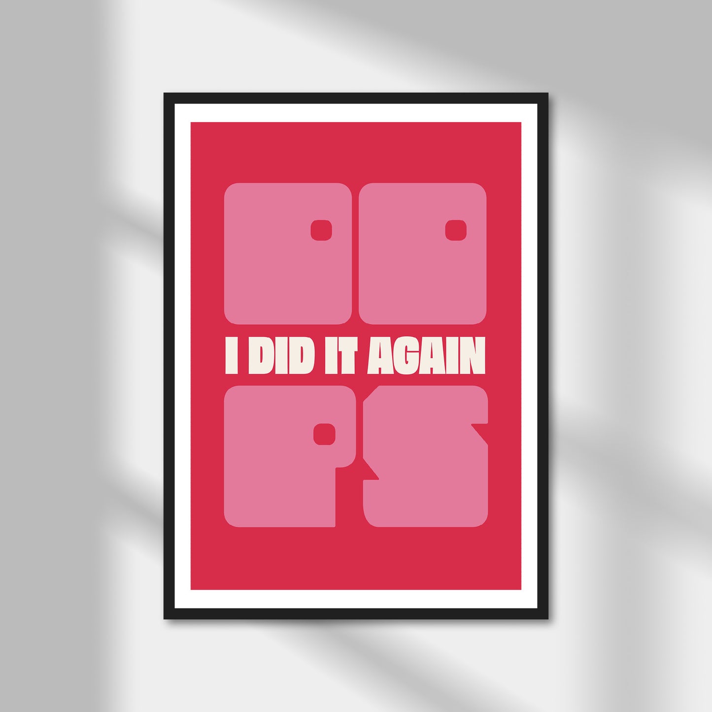 Oops I Did It Again Print | Colour Option A5