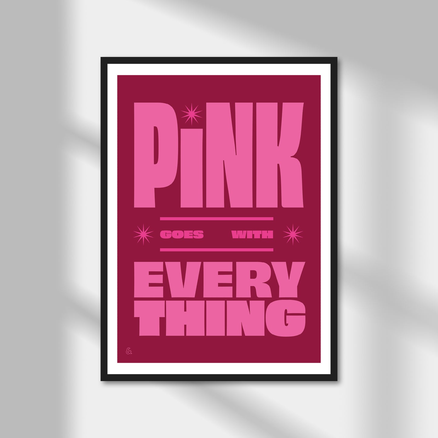 Pink Goes With Everything Print | Colour Option A5