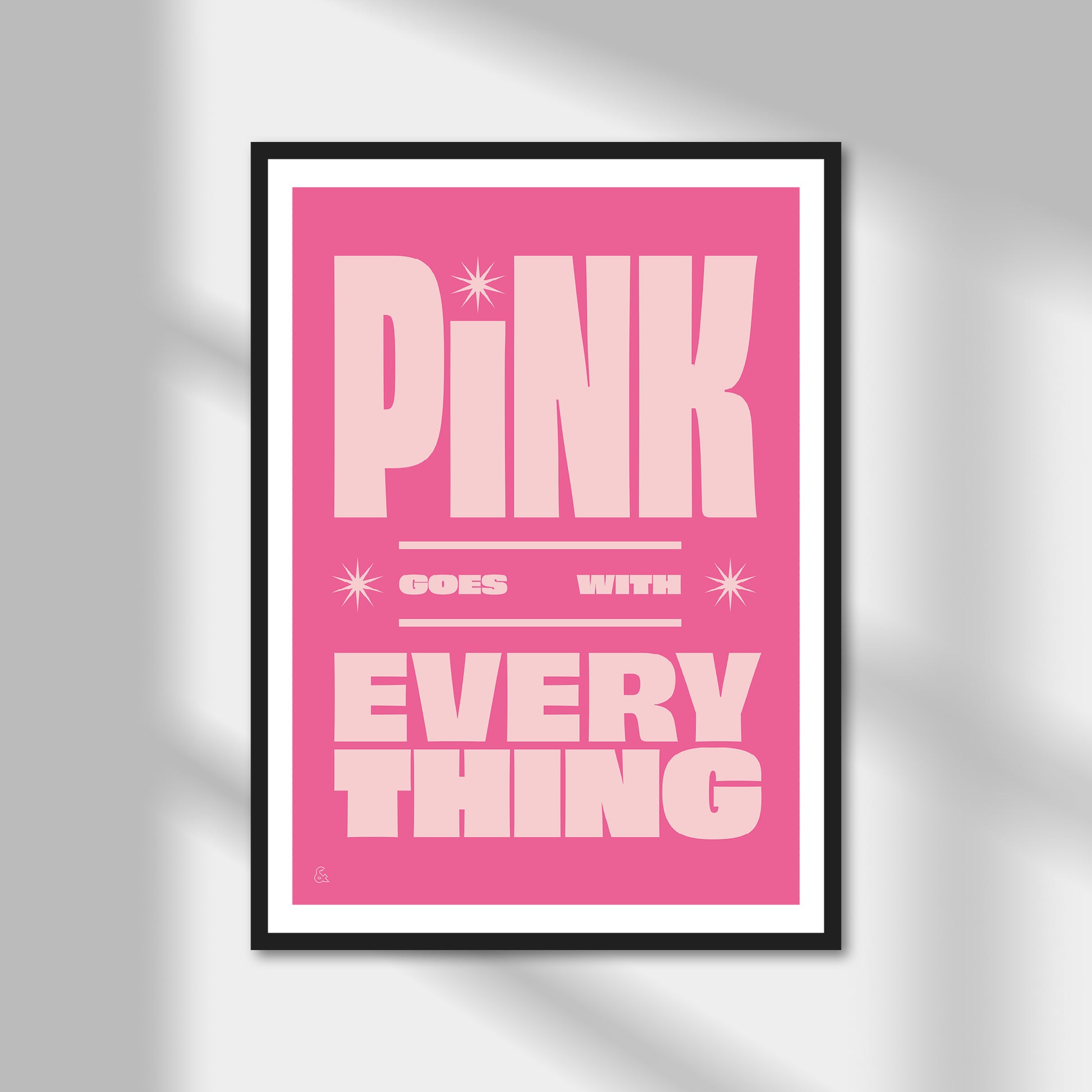 Pink Goes With Everything Print | Colour Option A5