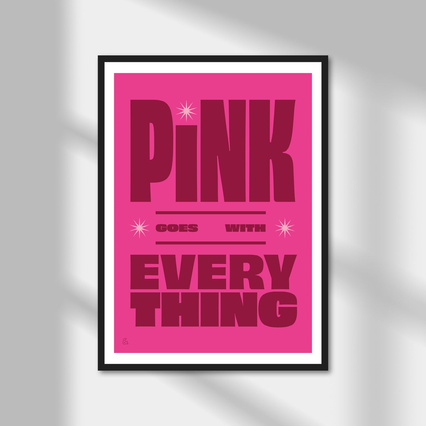 Pink Goes With Everything Print | Colour Option A5