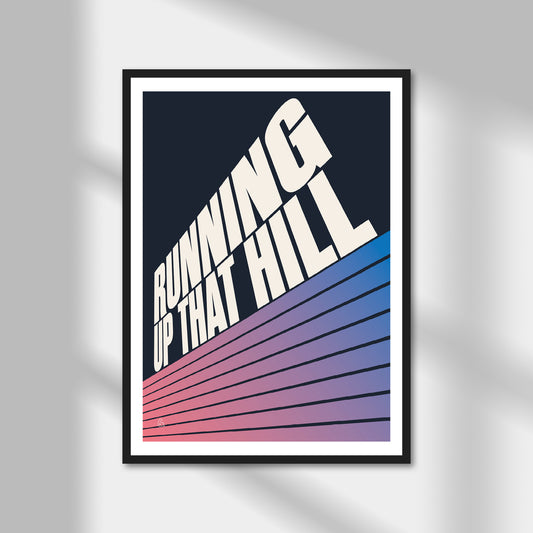 Running Up That Hill Print | Colour Option A5