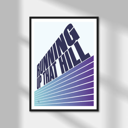 Running Up That Hill Print | Colour Option A5