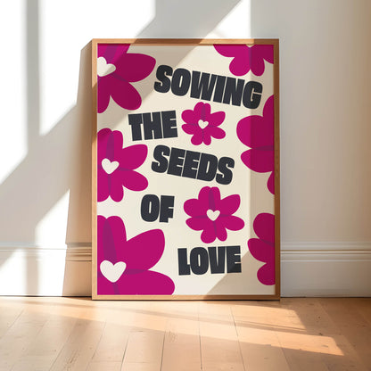 Sowing The Seeds Of Love Print | Colour Option A5