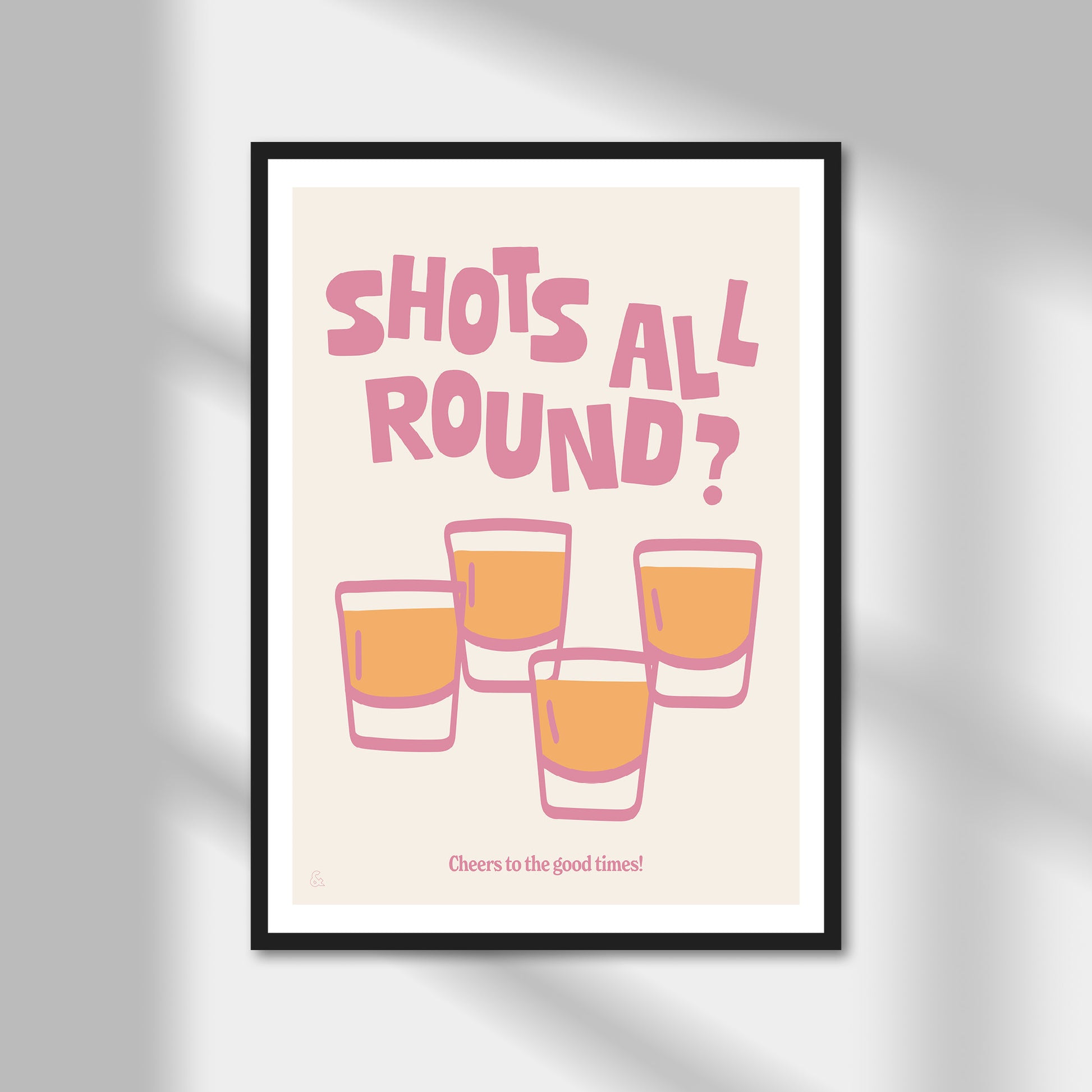 Shots All Round Print | Colour Option A5