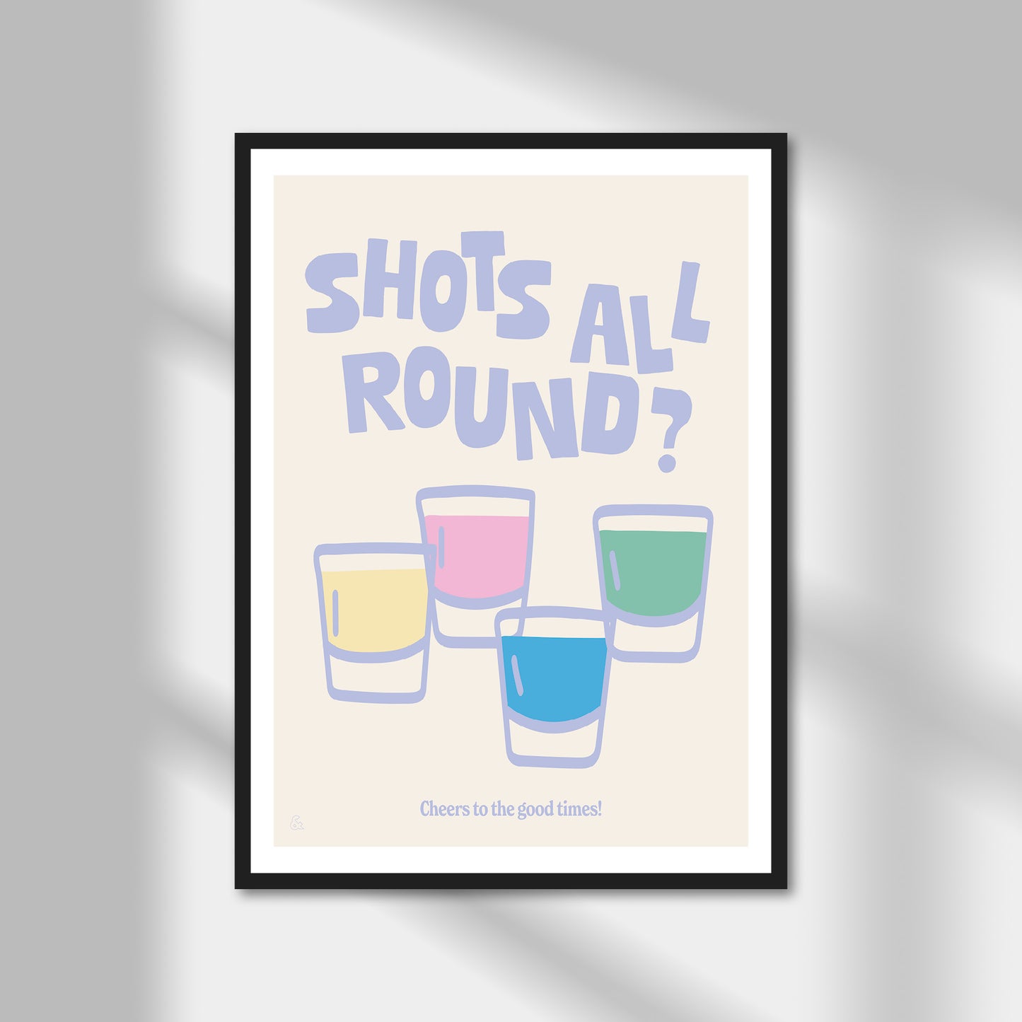 Shots All Round Print | Colour Option A5