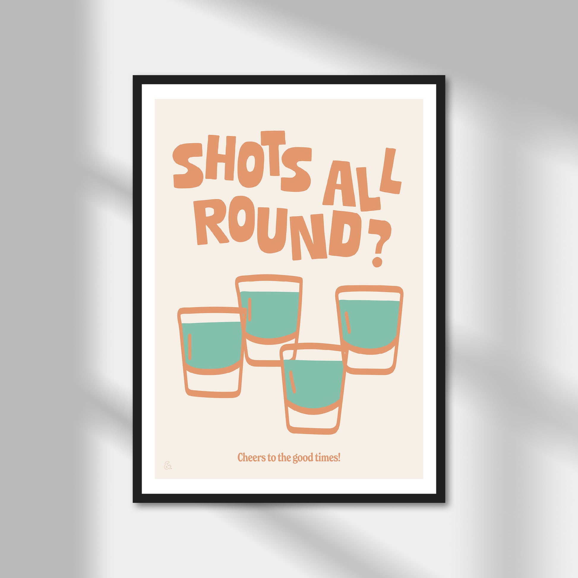 Shots All Round Print | Colour Option A5