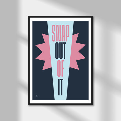 Snap Out Of It Print | Colour Option A5