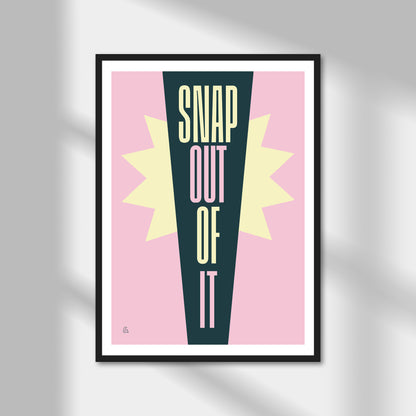 Snap Out Of It Print | Colour Option A5