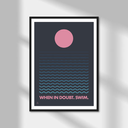 When In Doubt. Swim. Print | Colour Option A5