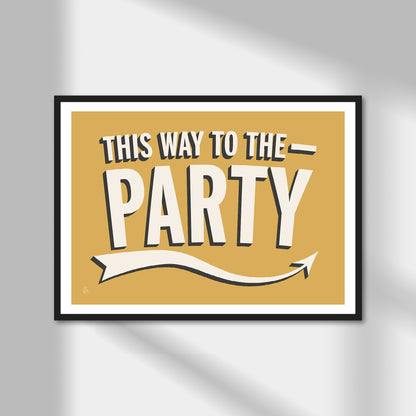 This Way To The Party Print | Colour Option A5