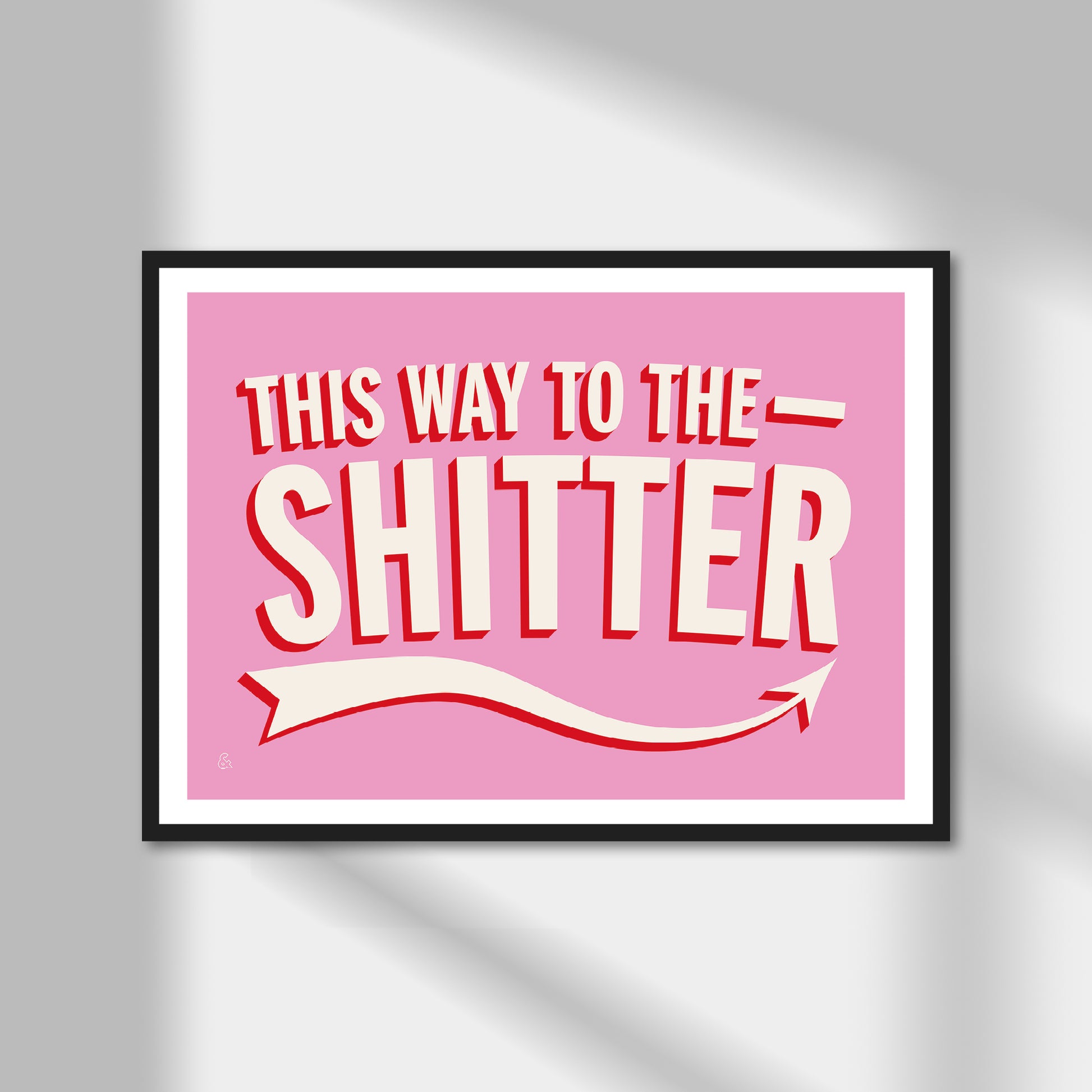 This Way To The Shitter Print | Colour Option A5