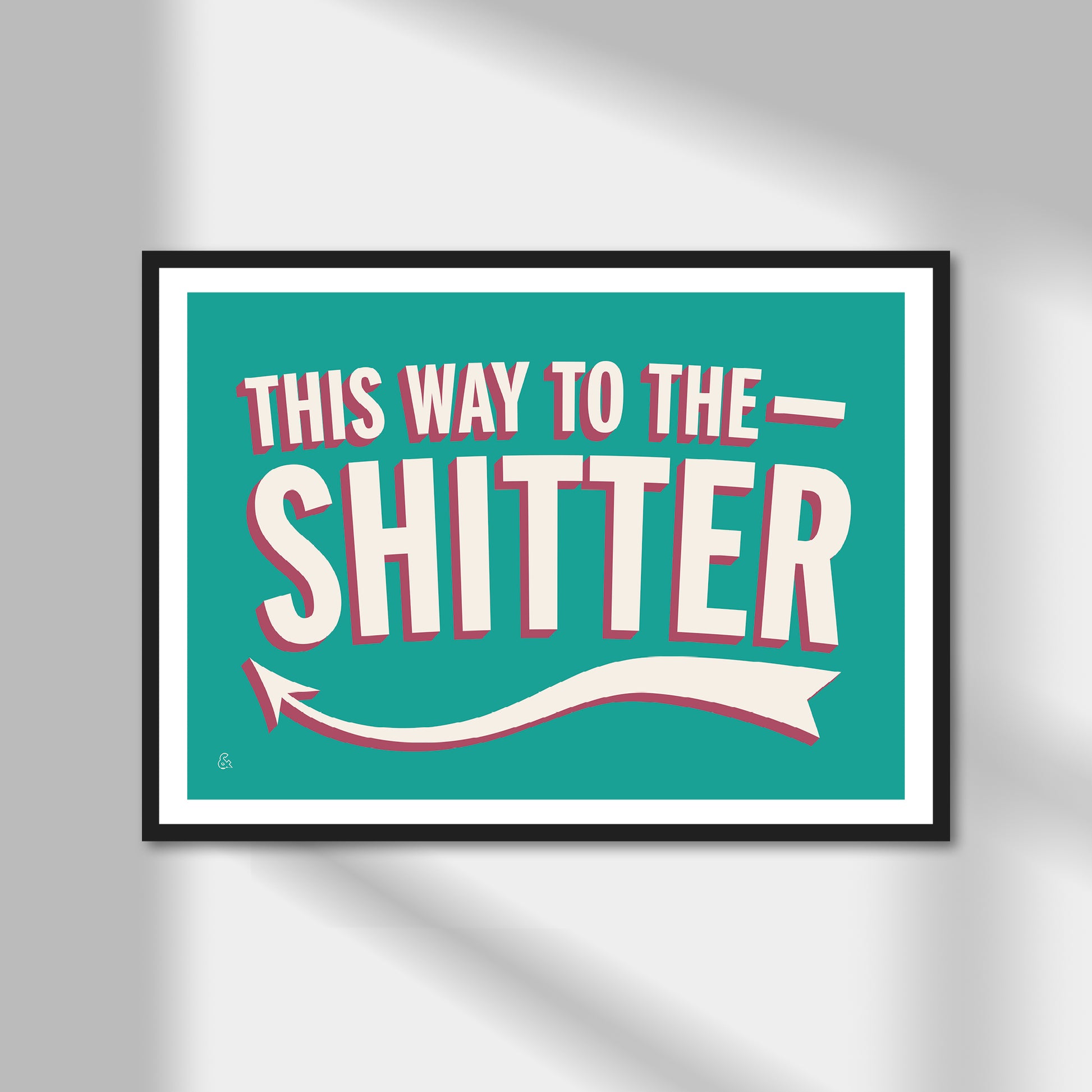 This Way To The Shitter Print | Colour Option A5