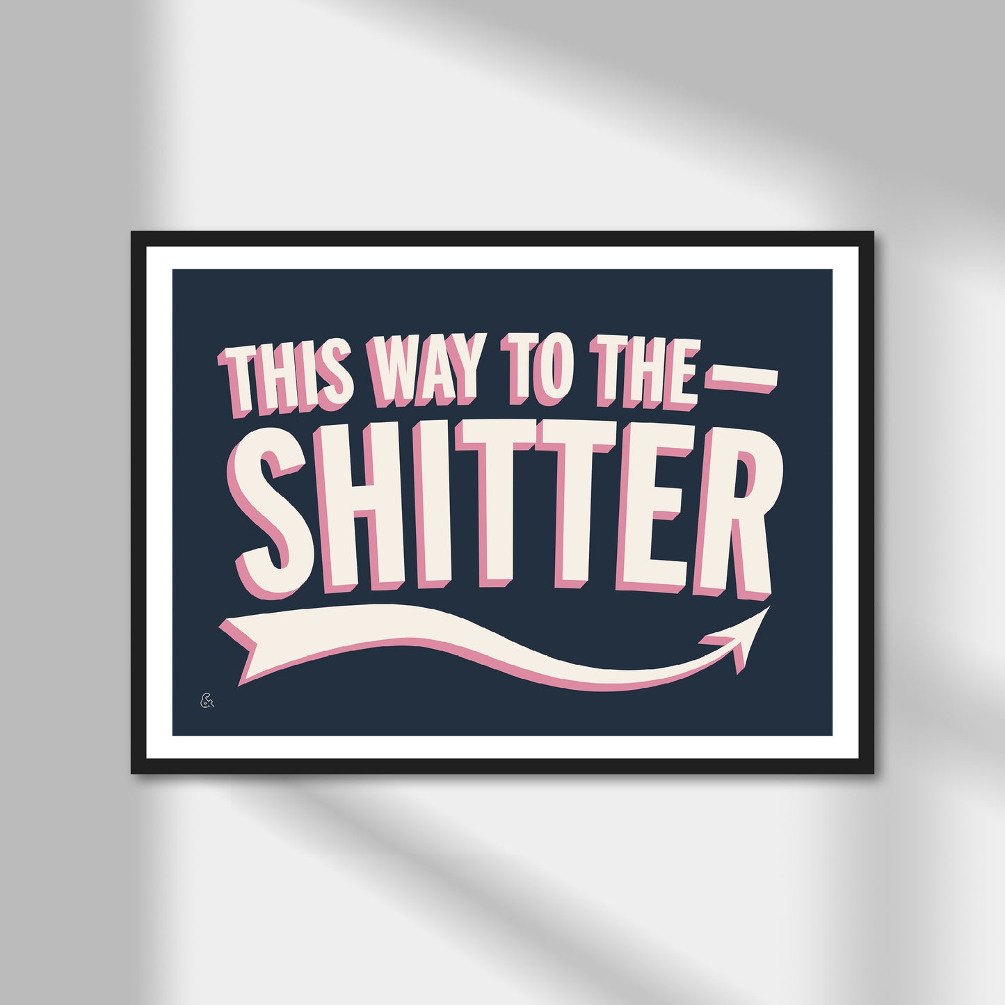 This Way To The Shitter Print | Colour Option A5