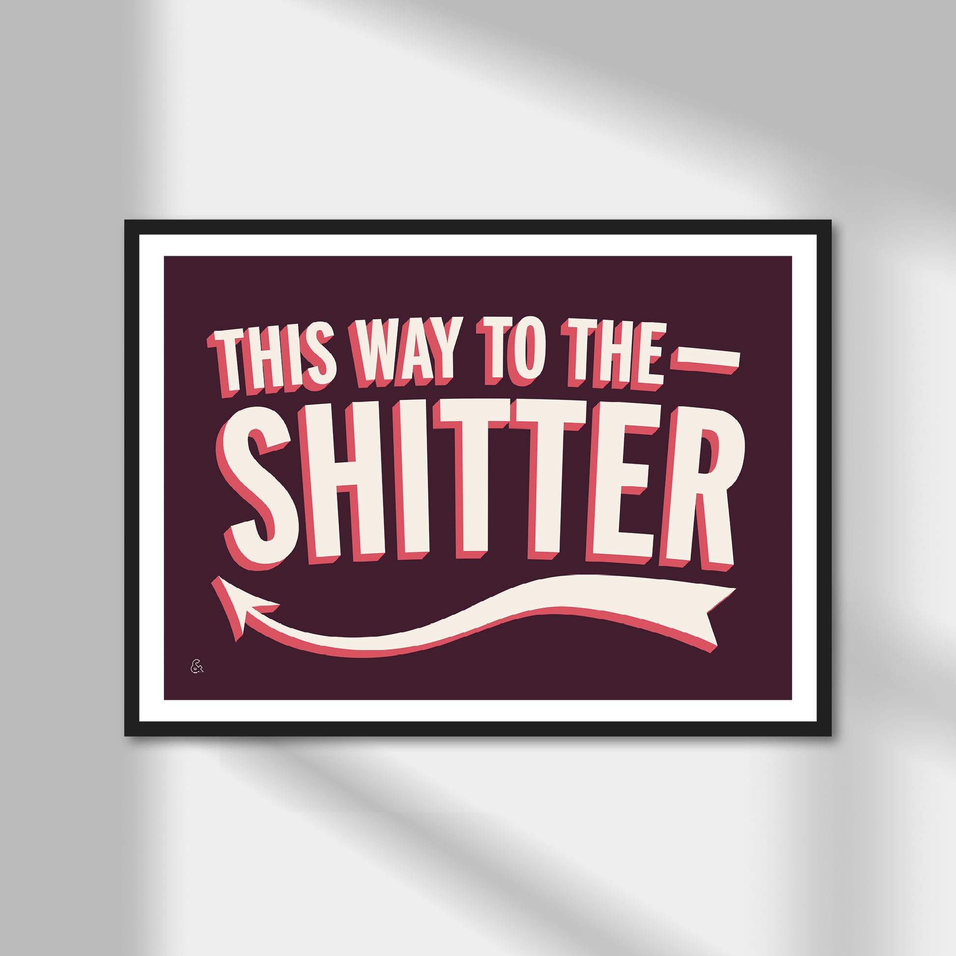 This Way To The Shitter Print | Colour Option A5