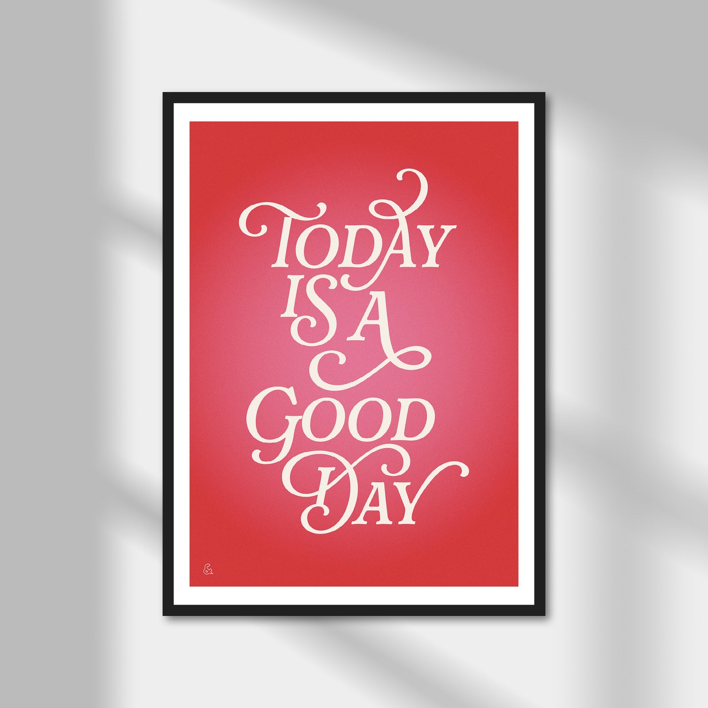 Today Is A Good Day Print | Colour Option A5