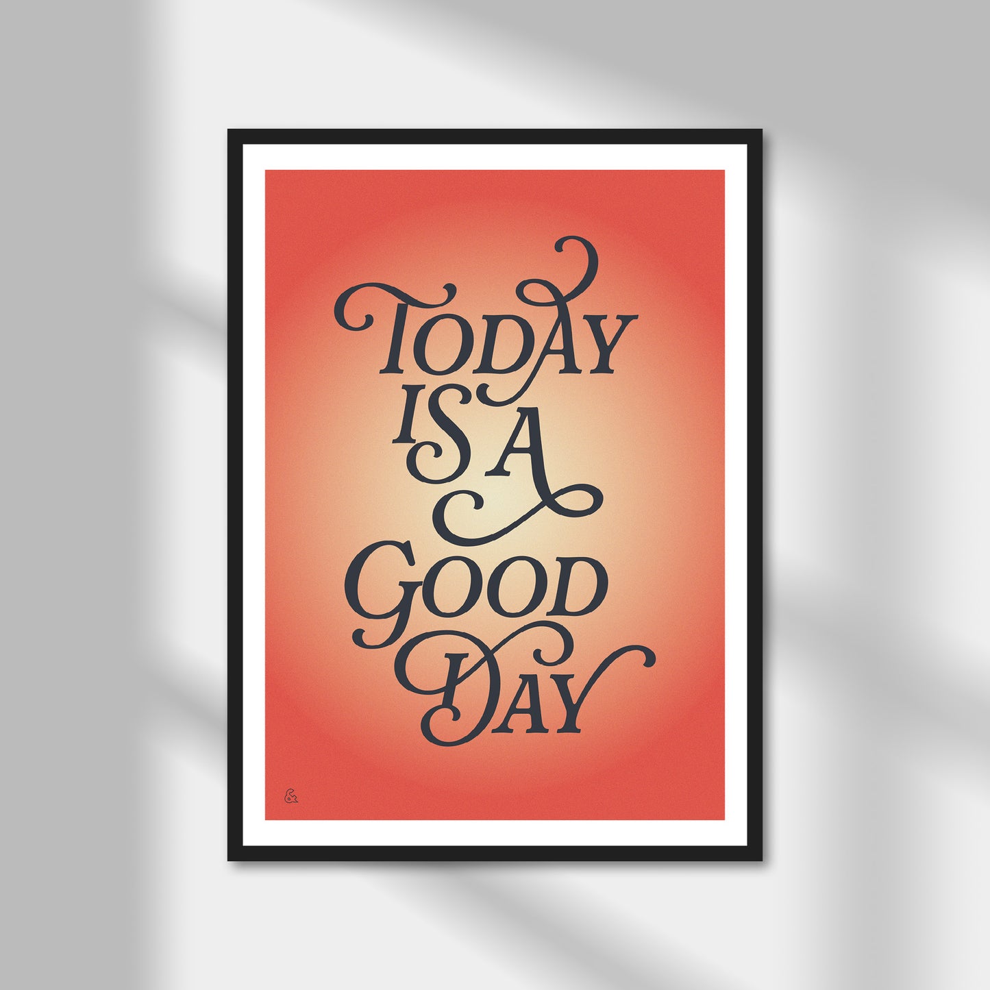 Today Is A Good Day Print | Colour Option A5