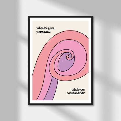 When Life Gives You Waves Print | Colour Option A5