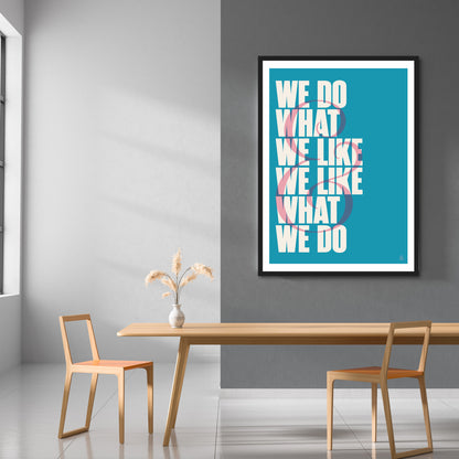 We Do What We Like Print | Colour Option 