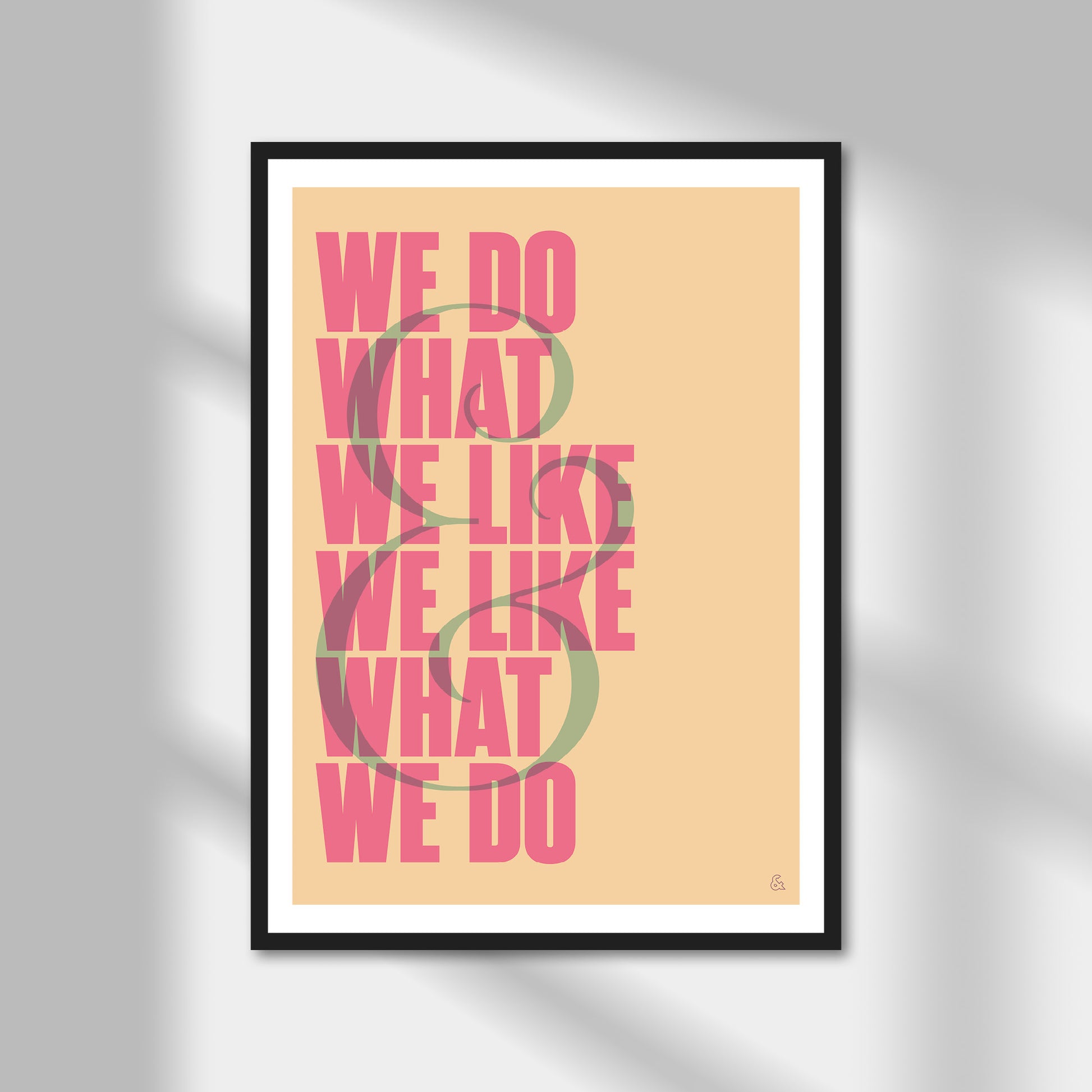 We Do What We Like Print | Colour Option A5