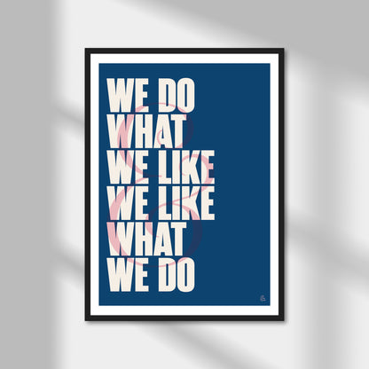 We Do What We Like Print | Colour Option A5