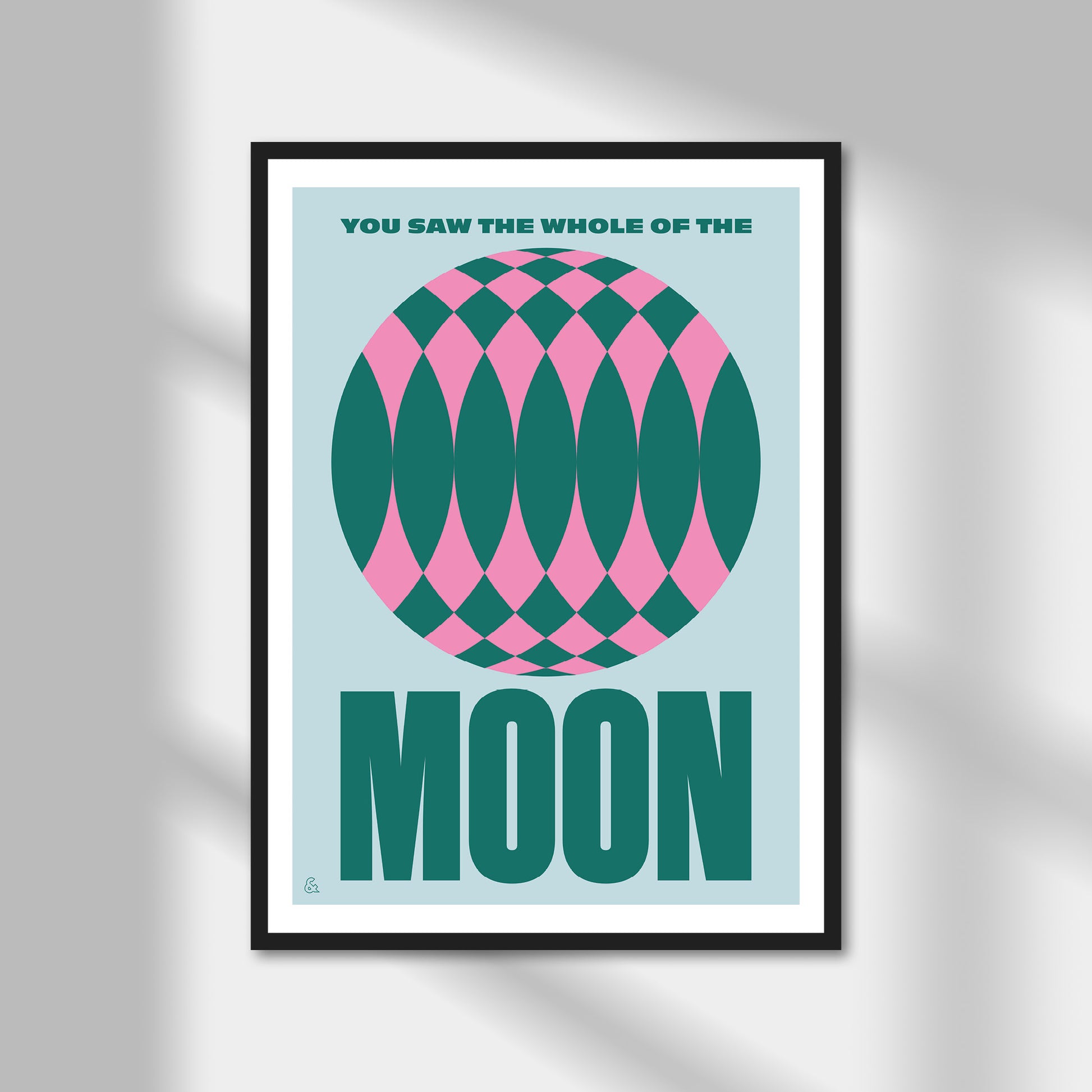 You Saw The Whole Of The Moon Print | Colour Option A5