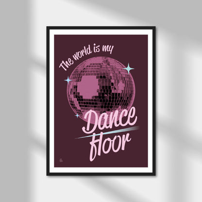 The World Is My Dance Floor Print | Colour Option A5