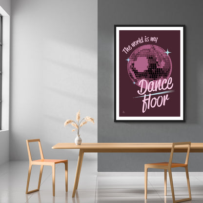 The World Is My Dance Floor Print | Colour Option 