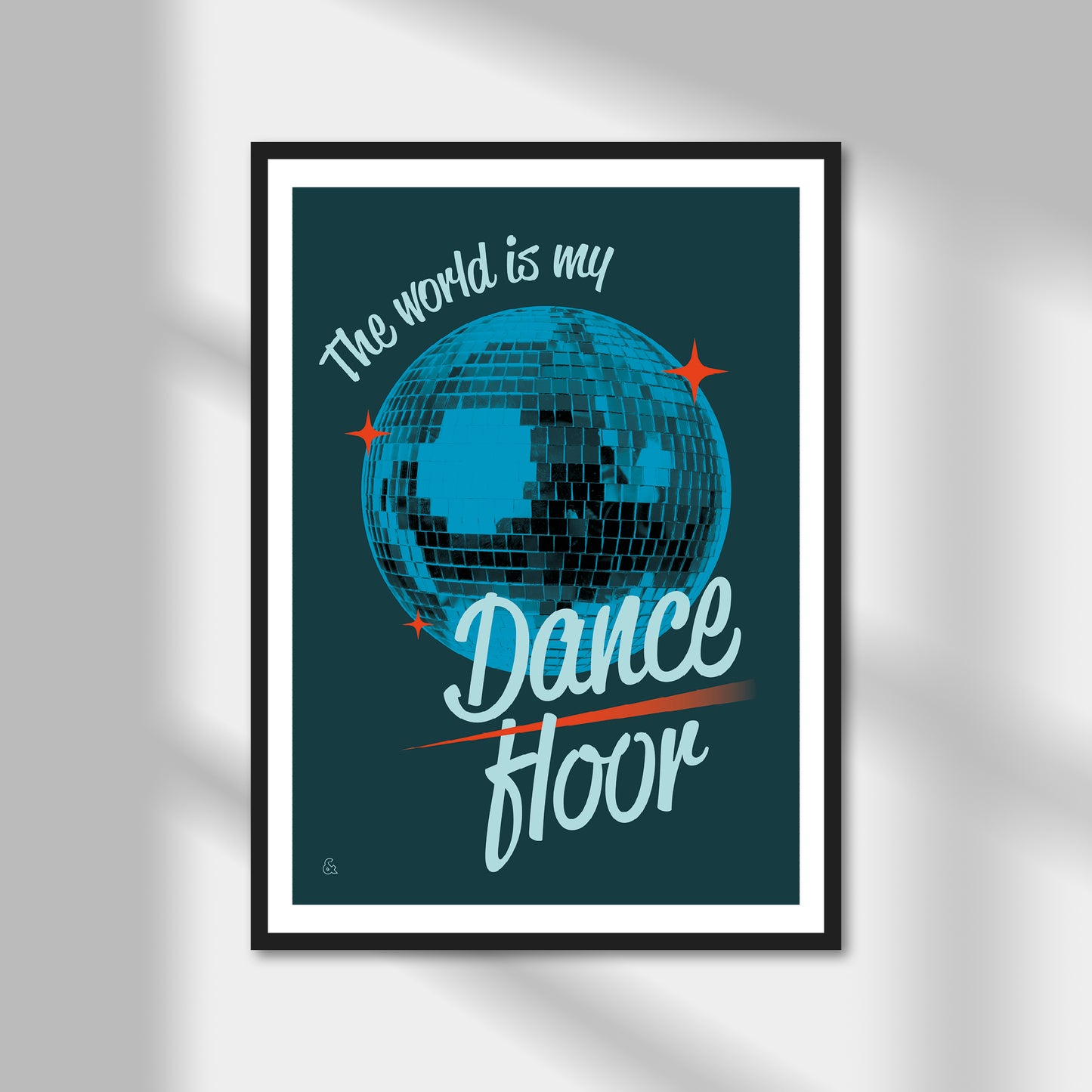 The World Is My Dance Floor Print | Colour Option A5