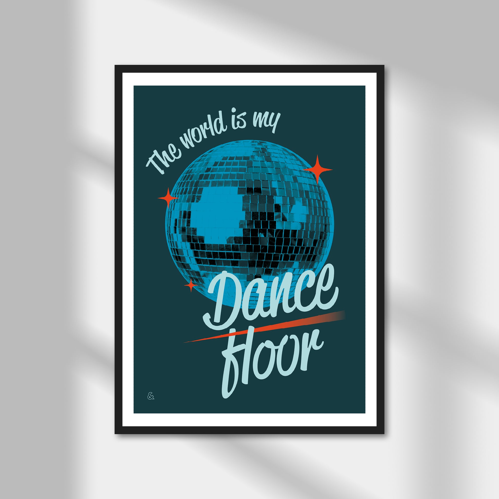 The World Is My Dance Floor Print | Colour Option A5