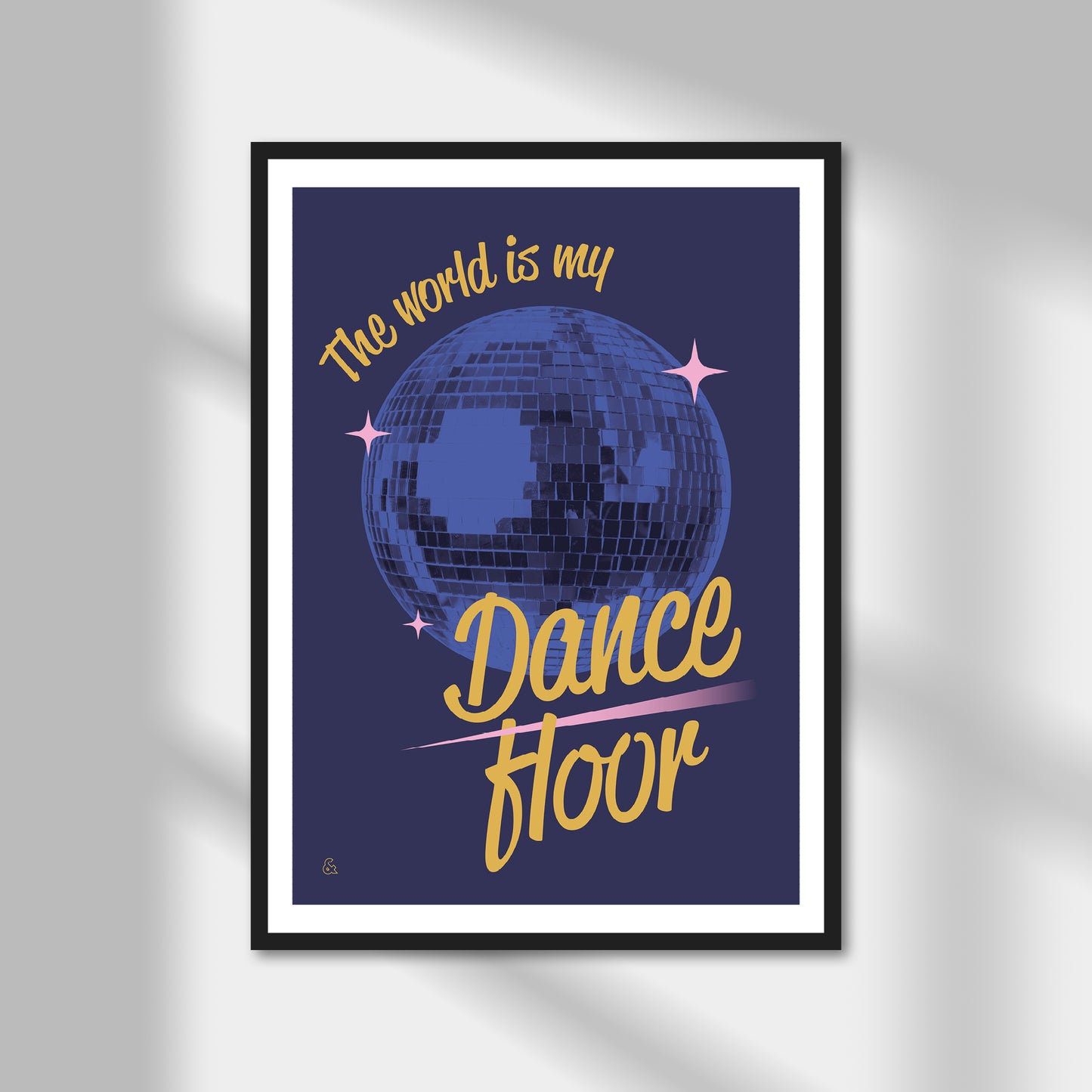 The World Is My Dance Floor Print | Colour Option A5