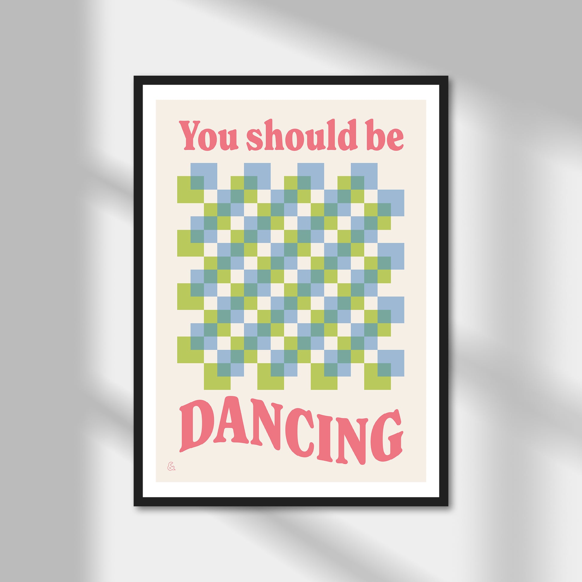 You Should Be Dancing Print | Colour Option A5