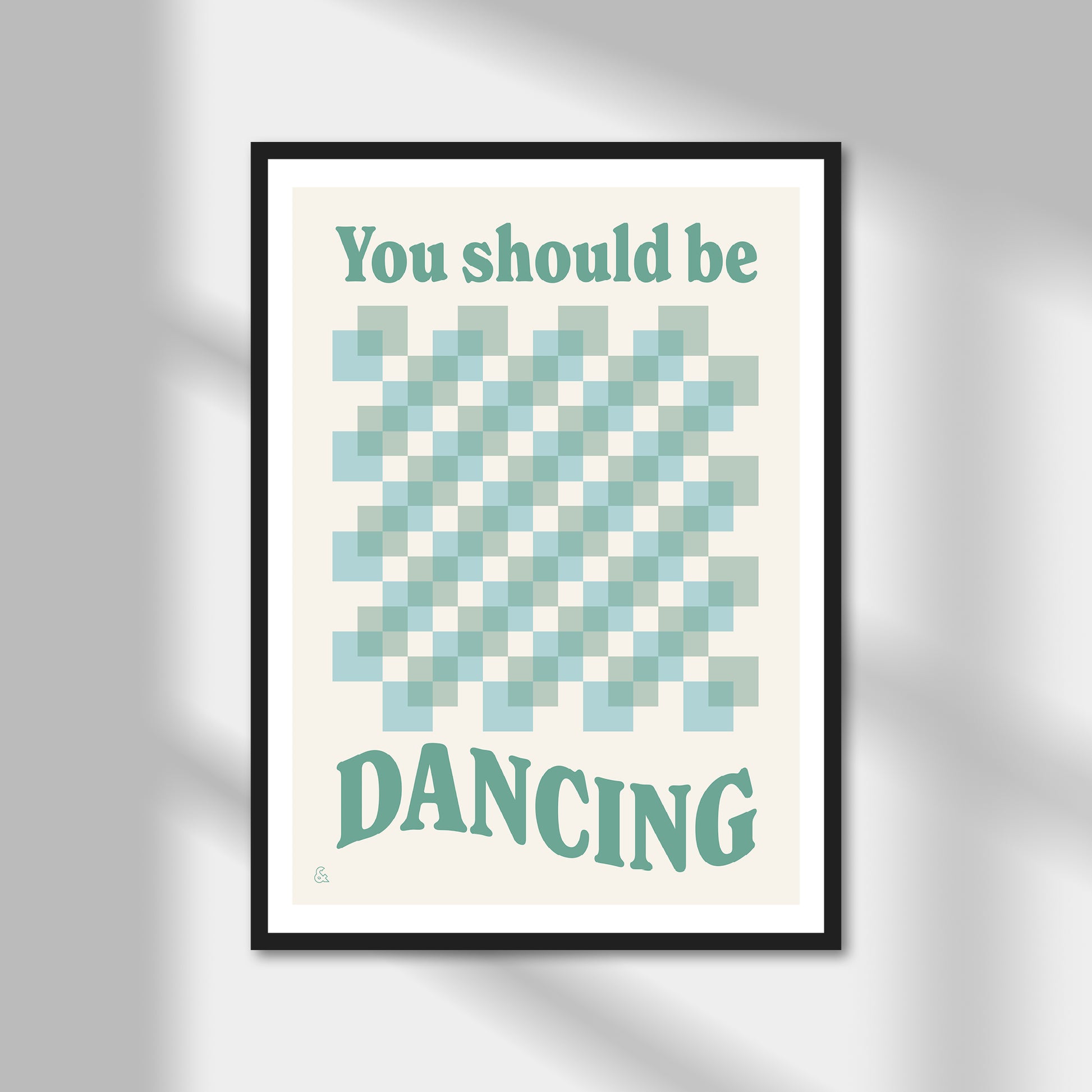 You Should Be Dancing Print | Colour Option A5