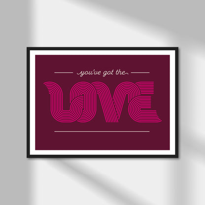 You've Got The Love Print | Colour Option A5