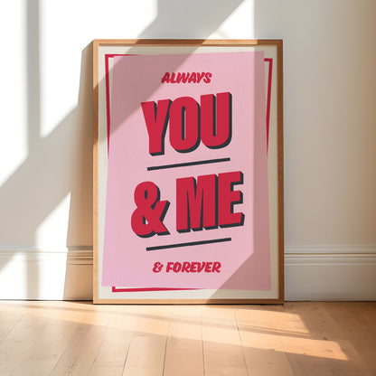 You & Me, Always & Forever Print | Colour Option A5