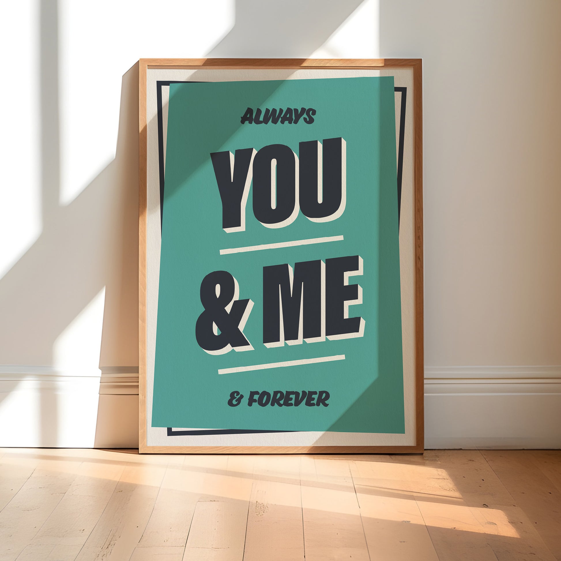 You & Me, Always & Forever Print | Colour Option A5